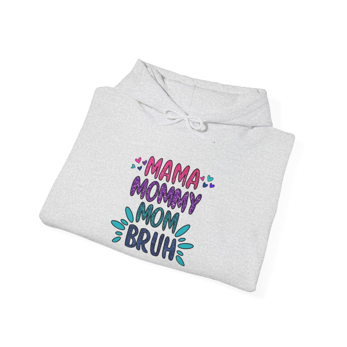 Mama Mommy Mom Bruh Unisex Hooded Sweatshirt – Trendy and Comfy Gift for Moms